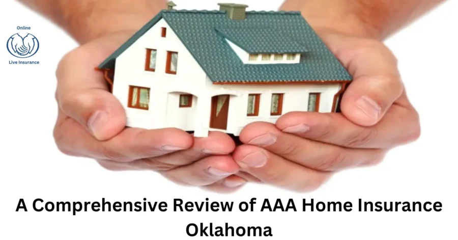 A Comprehensive Review of AAA Home Insurance Oklahoma