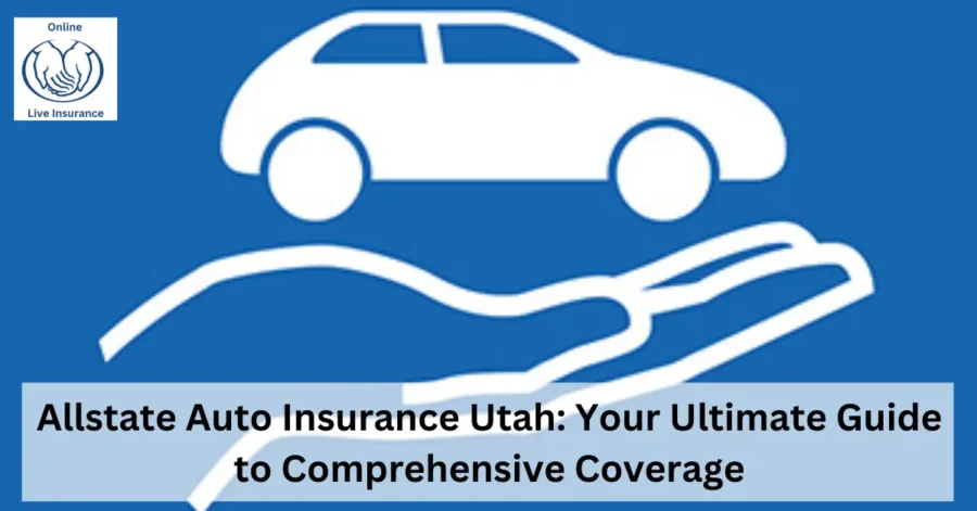 Allstate Auto Insurance Utah: Comprehensive Coverage Guide