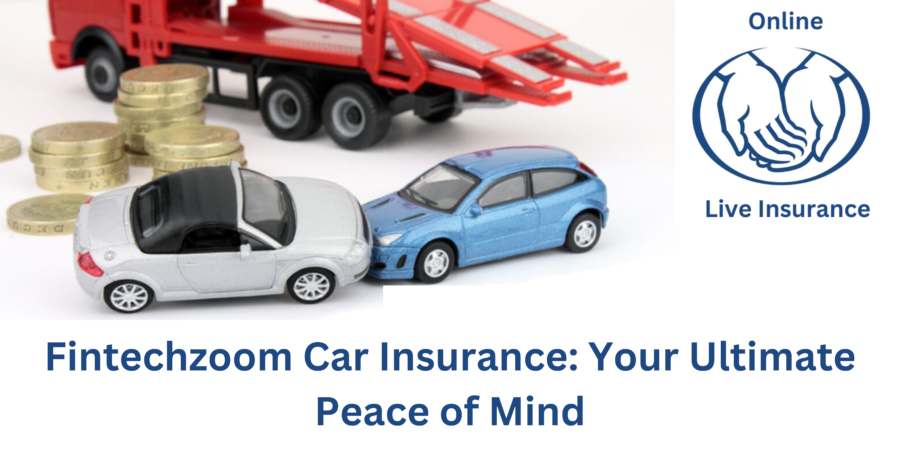 Fintechzoom Car Insurance: Your Ultimate Peace of Mind