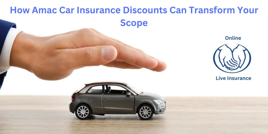 How Amac Car Insurance Discounts Can Transform Your Scope