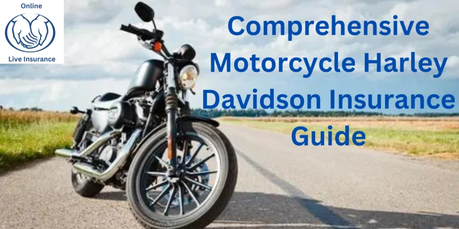 Comprehensive Motorcycle Harley Davidson Insurance Guide
