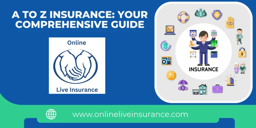A to Z Insurance: Your Comprehensive Guide